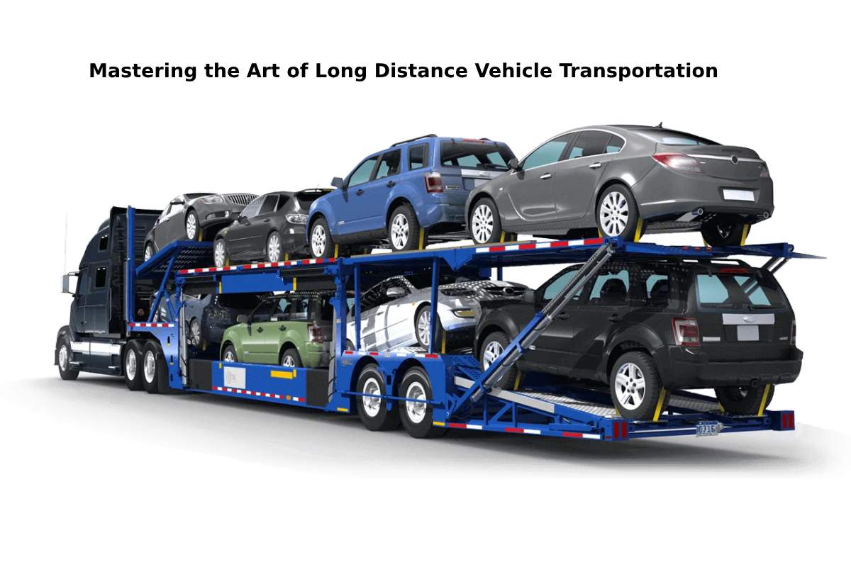 Mastering the Art of Long Distance Vehicle Transportation